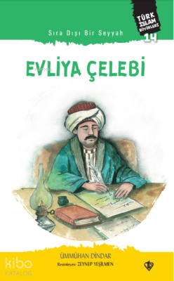 Sıra Dışı Bir Seyyah Evliya Çelebi Ümmühan Dindar