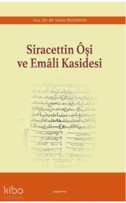 Siracettin Ôşi ve Emâli Kasidesi Ali Yıldız Musahan