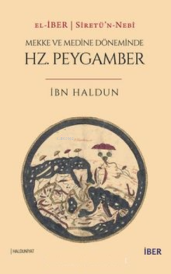 Sîretü’n-Nebî: Mekke ve Döneminde Hz. Peygamber İbn Haldun