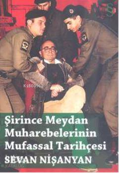 Şirince Meydan Muharebelerinin Mufassal Tarihçesi Sevan Nişanyan