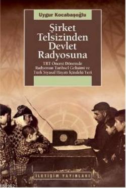 Şirket Telsizinden Devlet Radyosuna Uygur Kocabaşoğlu