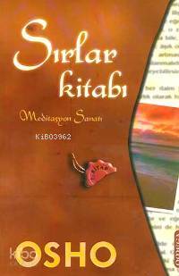 Sırlar Kitabı 1; Meditasyon Sanatı Osho (Bhagman Shree Rajneesh)