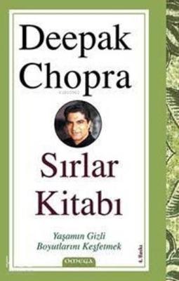 Sırlar Kitabı; Yaşamın Gizli Boyutlarını Keşfetmek Deepak Chopra