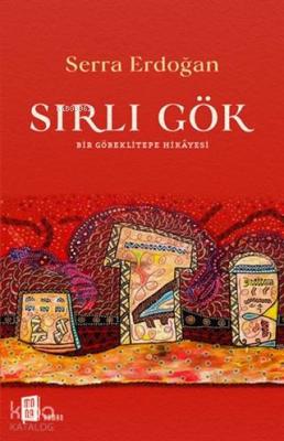 Sırlı Gök - Bir Göbeklitepe Hikayesi S. Serra Erdoğan