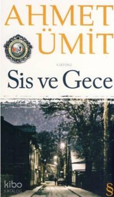 Sis ve Gece Ahmet Ümit