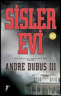 Sisler Evi Andre Dubus