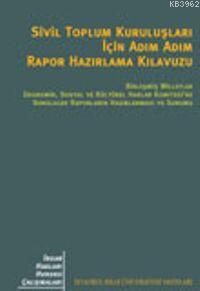 Sivil Toplum Kuruluşları İçin Adım Adım Rapor Hazırlama Kılavuzu