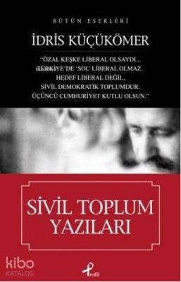 Sivil Toplum Yazıları İdris Küçükömer