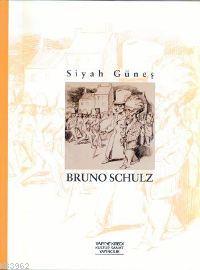 Siyah Güneş Bruno Schulz