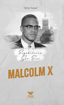 Siyahilerin Gür Sesi; Malcolm x Taha Yusuf