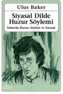 Siyasal Dilde Huzur Söylemi Ulus Baker