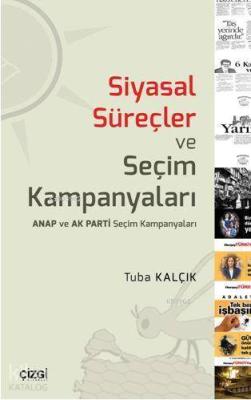 Siyasal Süreçler ve Seçim Kampanyaları Tuba Kalçık