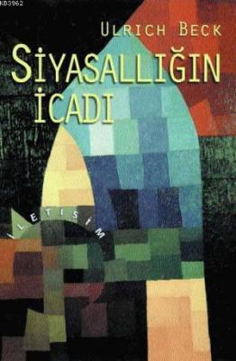 Siyasallığın İcadı Ulrich Beck