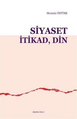 Siyaset İtikad Din Mustafa Öztürk