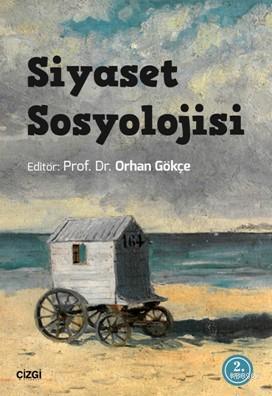 Siyaset Sosyolojisi Orhan Gökçe