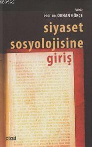 Siyaset Sosyolojisine Giriş Orhan Gökçe