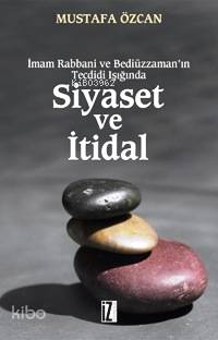 Siyaset ve İtidal Mustafa Özcan