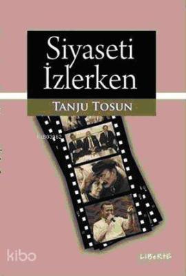 Siyaseti İzlerken tanju Tosun