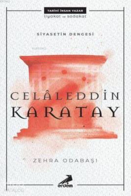 Siyasetin Dengesi : Celaleddin Karatay Zehra Odabaşı