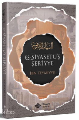 Siyasetuş Şeriyye (Şeri Siyaset) İbn Teymiyye