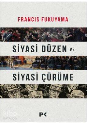 Siyasi Düzen ve Siyasi Çürüme Francis Fukuyama