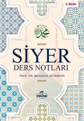 Siyer Ders Notları Mustafa Ağırman