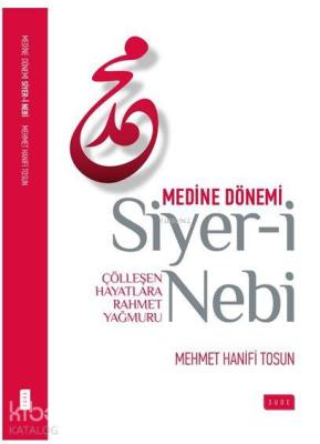 Siyer-i Nebi Medine Dönemi Mehmet Hanifi Tosun