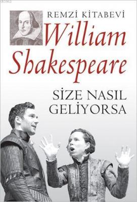 Size Nasıl Geliyorsa William Shakespeare