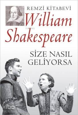 Size Nasıl Geliyorsa William Shakespeare