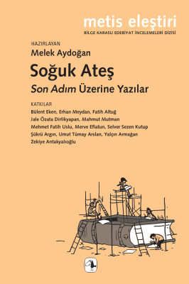 Soğuk Ateş;Son Adım Üzerine Yazılar Melek Aydoğan