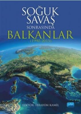 Soğuk Savaş Sonrasında Balkanlar (1990-2015) Ilker Alp