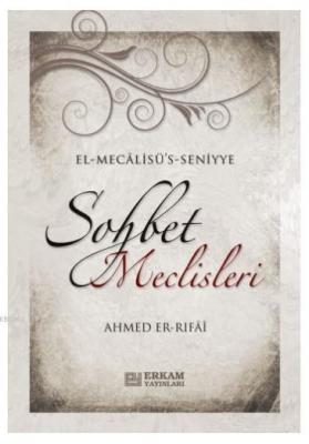 Sohbet Meclisleri Ahmed Er Rıfai