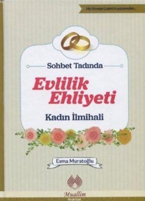 Sohbet Tadında Evlilik Ehliyeti (Ciltli) Esma Muratoğlu