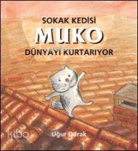 Sokak Kedisi Muko Dünyayı Kurtarıyor Uğur Durak