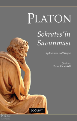 Sokrates’in Savunması;Açıklamalı Notlarıyla Platon ( Eflatun )