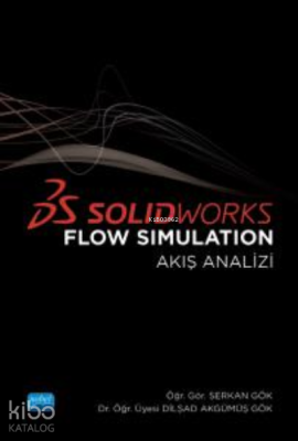 Solidworks Flow Simulation (Akış Analizi) Serkan Gök