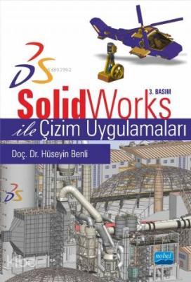 SolidWorks ile Çizim Uygulamaları Hüseyin Benli