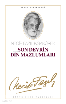 Son Devrin Din Mazlumları (Kod:40) Necip Fazıl Kısakürek