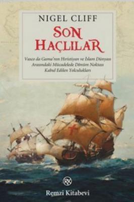 Son Haçlılar; Vasco de Gama'nın Hıristiyan ve İslam Dünyası Arasındaki