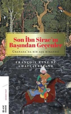 Son İbn Sirac'ın Başından Geçenler François-rené De Chateaubriand