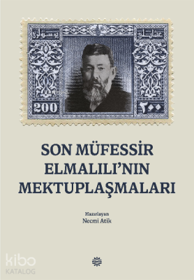 Son Müfessir Elmalılı'nın Mektuplaşmaları Necmi Atik