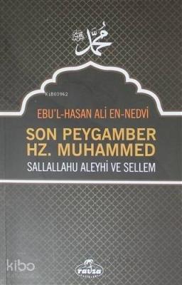 Son Peygamber Hz. Muhammed Sallallahu Aleyhi ve Sellem Ebu`l Hasan Ali