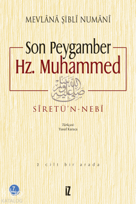 Son Peygamber Hz. Muhammed Mevlânâ Şiblî Nûmânî