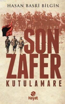 Son Zafer Kutulamare Hasan Basri Bilgin