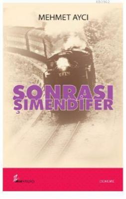 Sonrası Şimendifer Mehmet Aycı