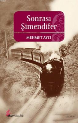 Sonrası Şimendifer Mehmet Aycı