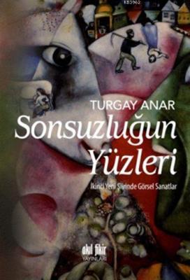 Sonsuzluğun Yüzleri Turgay Anar