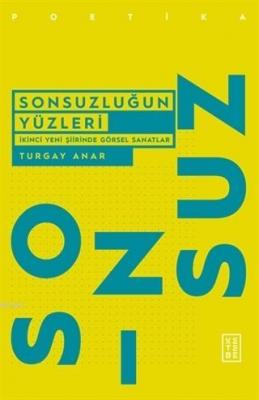 Sonsuzluğun Yüzleri Turgay Anar