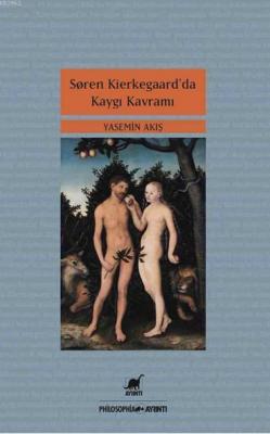 Soren Kierkegaar'da Kaygı Kavramı Yasemin Akış