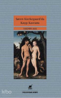 Soren Kierkegaar'da Kaygı Kavramı Yasemin Akış